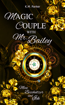 Magic Couple with Mr. Bailey: Mein Beschützer und Ich