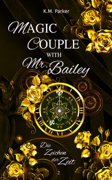 Magic Couple with Mr. Bailey 2: Die Zeichen der Zeit