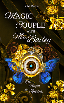 Magic Couple with Mr. Bailey 5: Die Augen der Götter