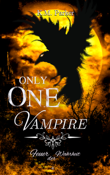 Only one Vampire 4: Feuer der Wahrheit